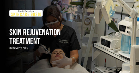 Skin Rejuvenation Treatment in Beverly Hills - Modern Solutions for Radiant Skin
